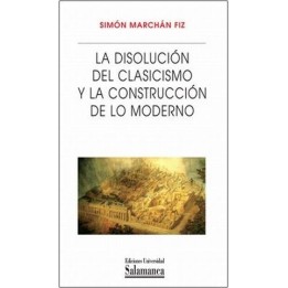 La disolución del clasicismo y la construcción de lo moderno