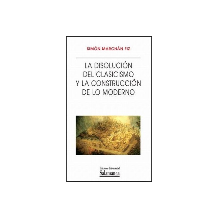 La disolución del clasicismo y la construcción de lo moderno