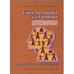 Entre la família y el trabajo. Realidades y soluciones para la sociedad actual