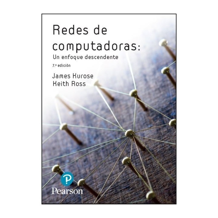 Redes de computadoras. Un enfoque descendente