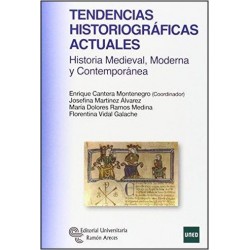 Tendencias historiográficas actuales. Historia medieval moderna y contemporánea