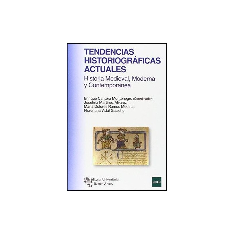 Tendencias historiográficas actuales. Historia medieval moderna y contemporánea