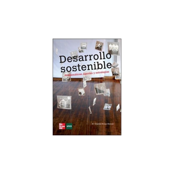 Desarrollo sostenible. Problemáticas agentes y estrategias