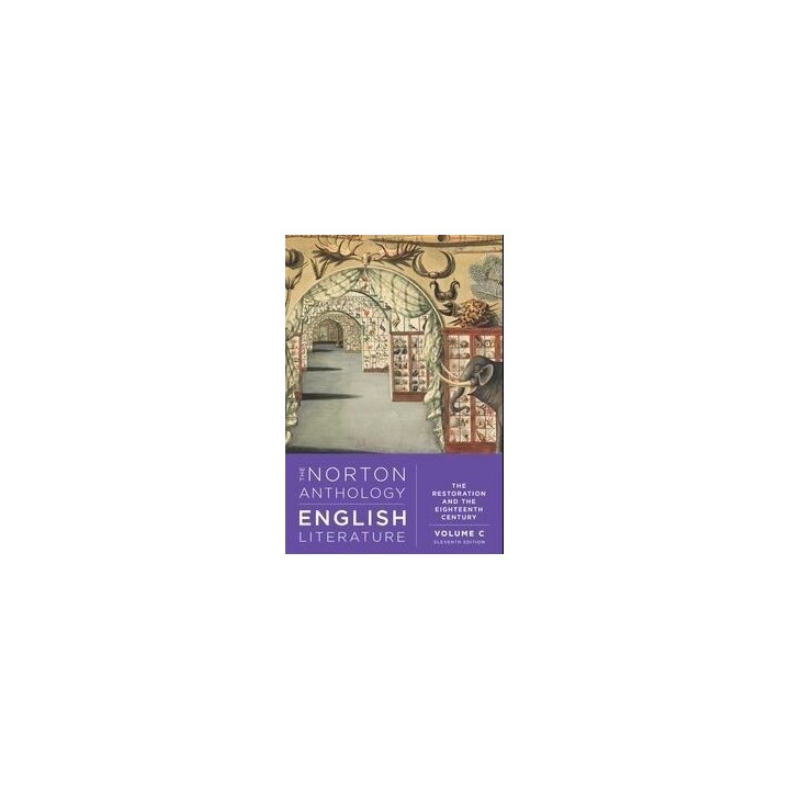 The Norton anthology of english literature Volume C. The restoration an the eighteenth century
