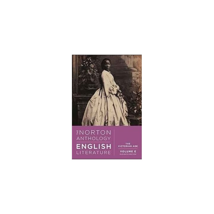 The Norton anthology of english literature Volume E. The victorian age