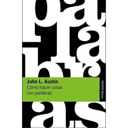 Cómo hacer cosas con palabras: palabras y acciones