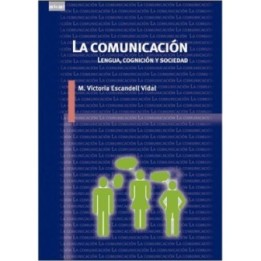 La comunicación. Lengua cognición y sociedad