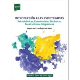 Introducción a las psicoterapias. Psicodinámicas, experienciales, sistémicas, constructivistas e integradoras