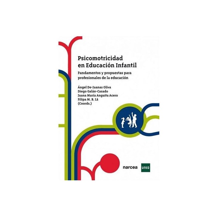 Psicomotricidad en educación infantil. Fundamentos y propuestas para profesionales de la educación
