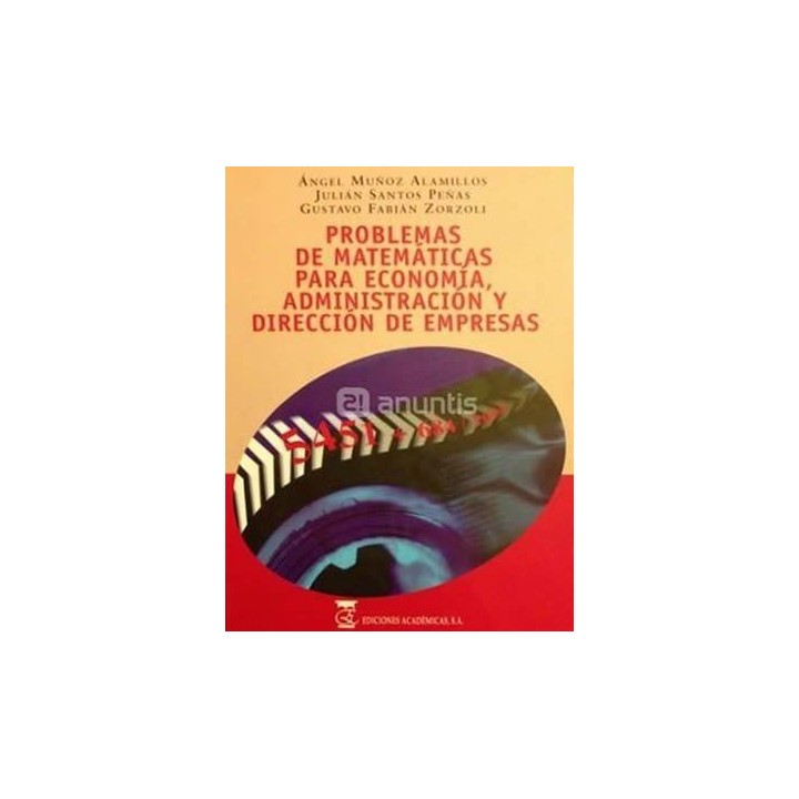 Problemas de matemáticas para economía, administración y dirección de empresas