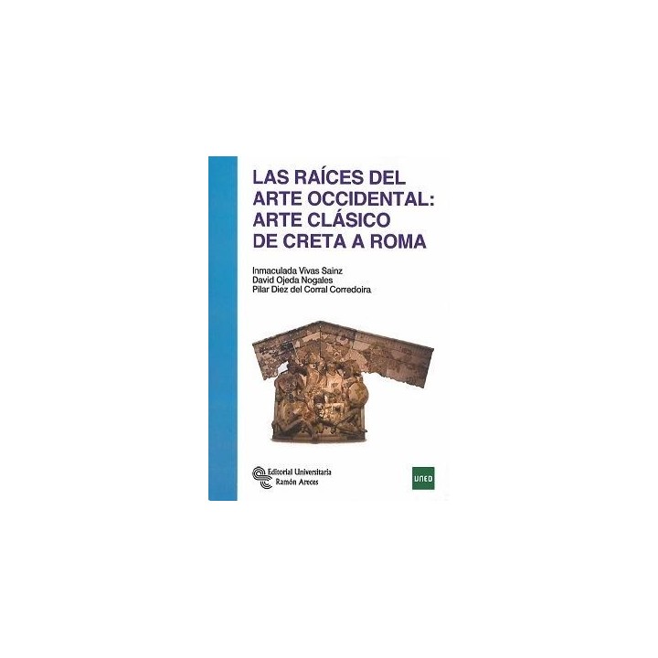 Las raíces del arte occidental. Arte clásico de Creta a Roma