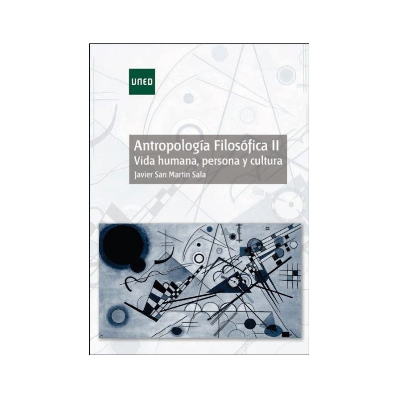 Antropología filosófica II. Vida humana persona y cultura
