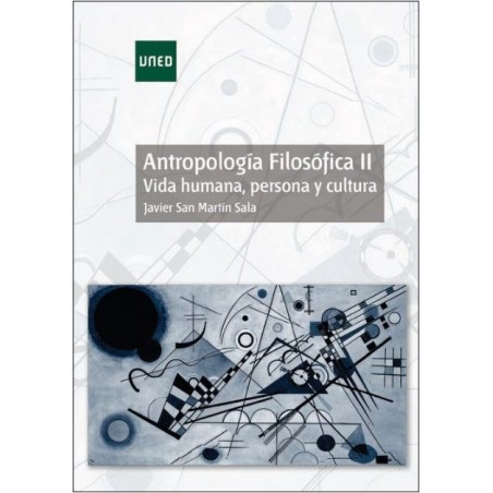 Antropología filosófica II. Vida humana persona y cultura