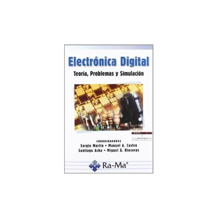 Electrónica digital. Teoría problemas y simulación