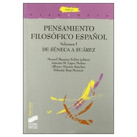 Pensamiento filosófico español. Volumen I. De Séneca a Suárez