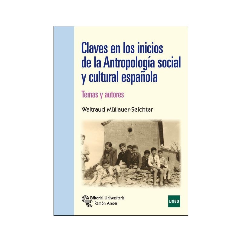Claves en los inicios de la antropología social y cultural española. Temas y autores