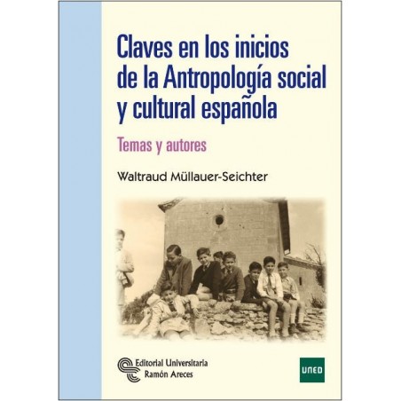 Claves en los inicios de la antropología social y cultural española. Temas y autores
