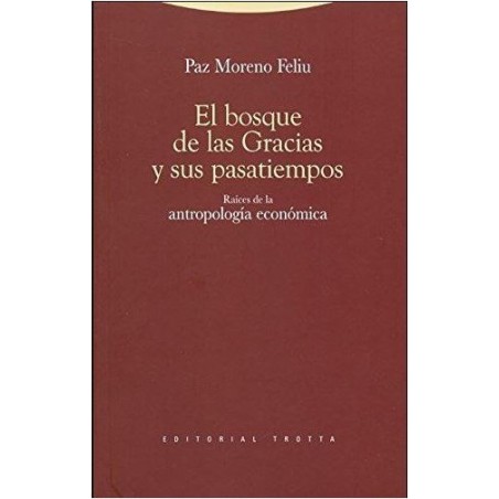 El bosque de las gracias y sus pasatiempos. Raíces de la antropología económica
