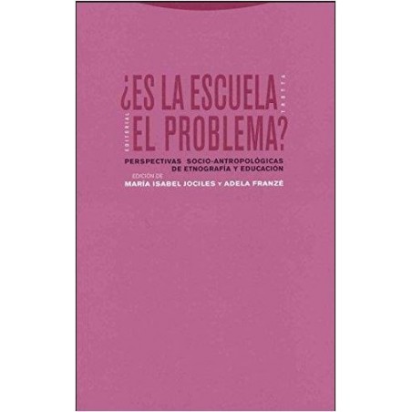 ¿Es la escuela el problema? Perspectivas socioantropológicas de etnografía y educación