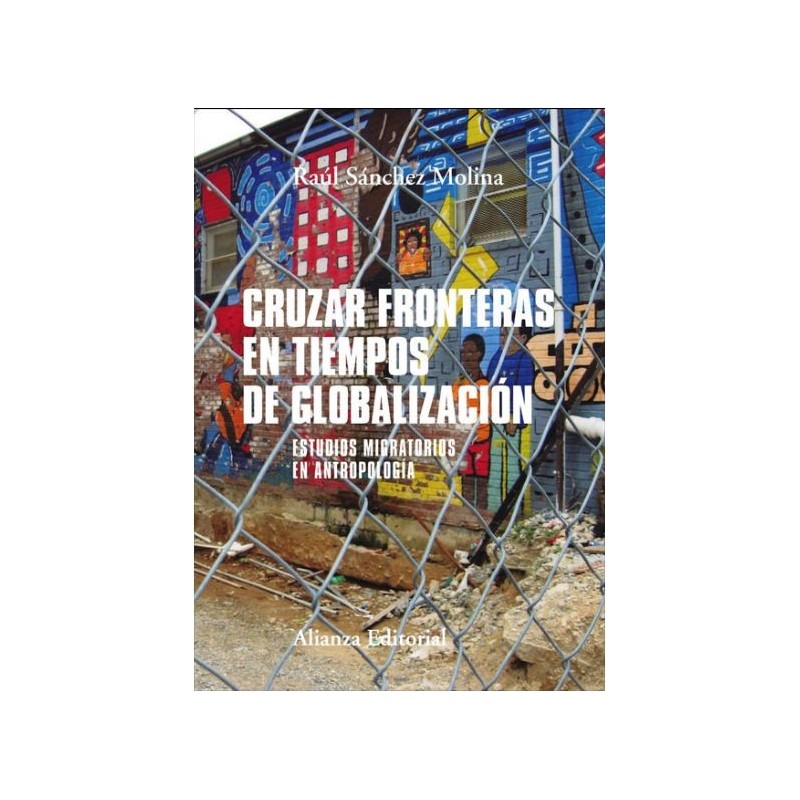 Cruzar fronteras en tiempos de globalización. Los estudios migratorios en antropología