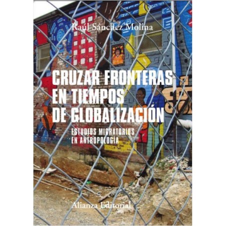 Cruzar fronteras en tiempos de globalización. Los estudios migratorios en antropología