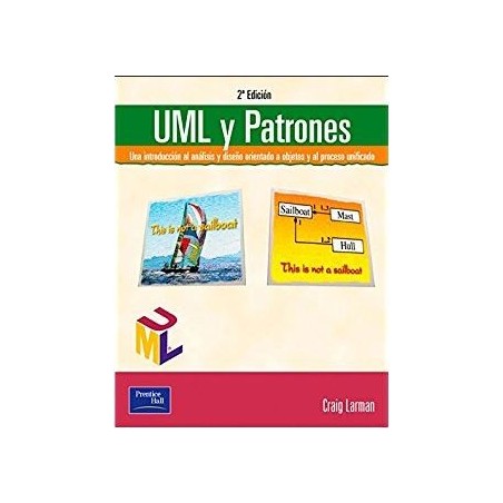 UML y patrones. Una introducción al análisis y diseño orientado a objetos y al proceso unificado