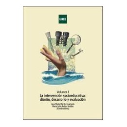 La intervención socioeducativa: diseño, desarrollo y evaluación Vol.1