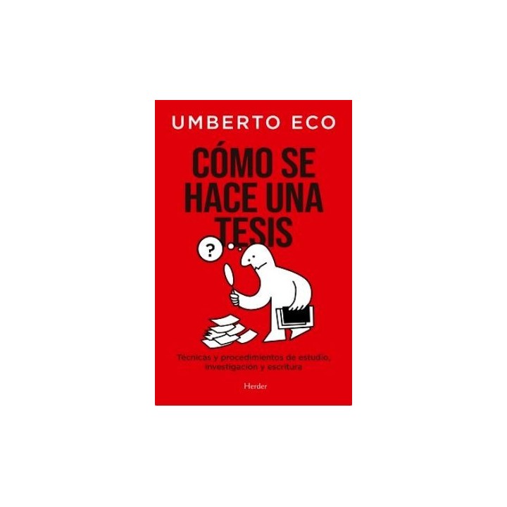 Cómo se hace una tesis. Técnicas y procedimientos de estudio, investigación y escritura