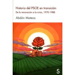 Historia del PSOE en transición. De la renovación a la crisis 1970-1988