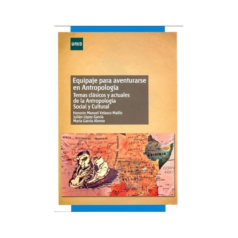 Equipaje para aventurarse en Antropología. Temas clásicos y actuales de la Antropología social y cultural