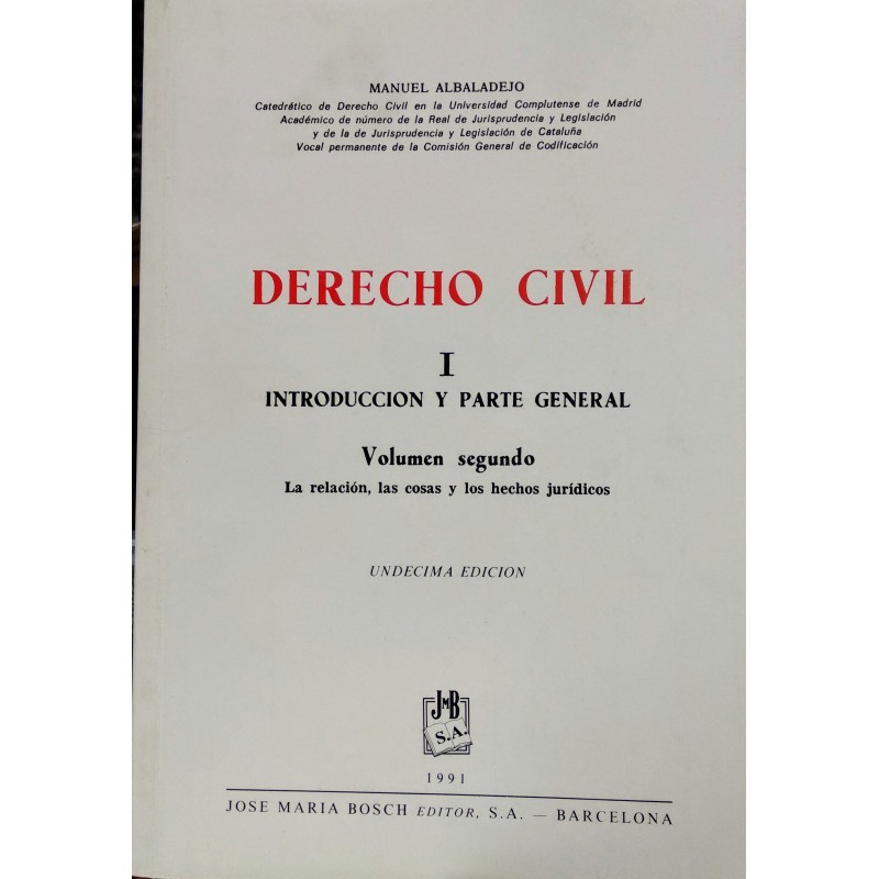 Derecho civil - I.Introducción y parte general - Vol.2 La relación, las cosas y los hechos jurídicos