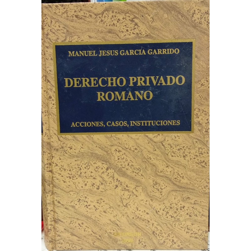 Derecho privado romano. Acciones, casos, instituciones