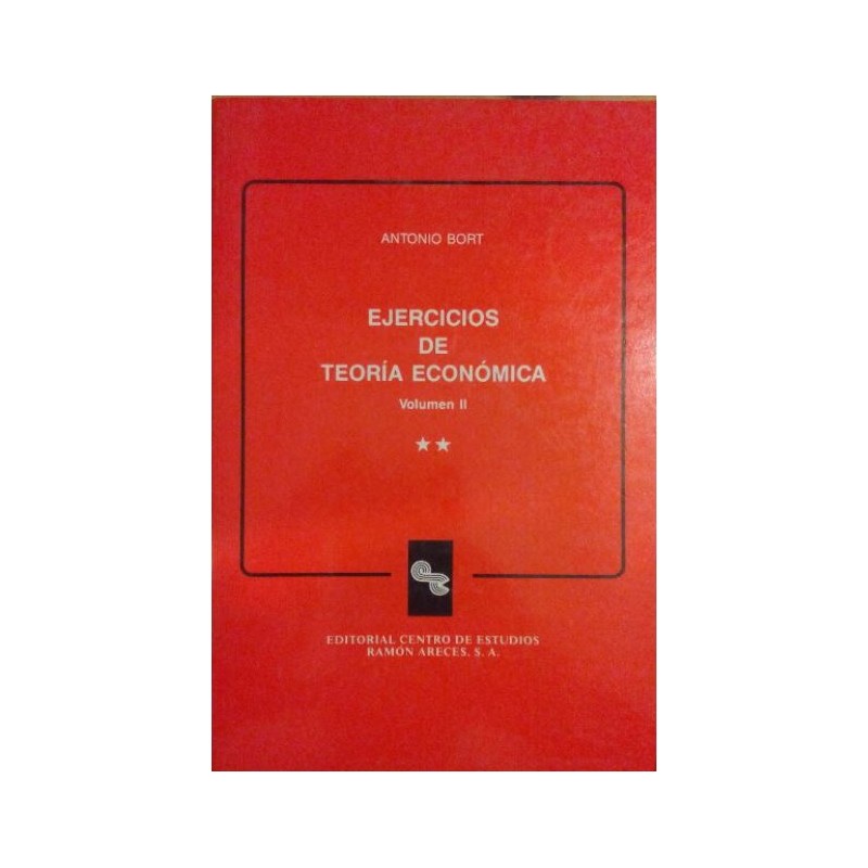 Ejercicios de teoría económica Vol.II