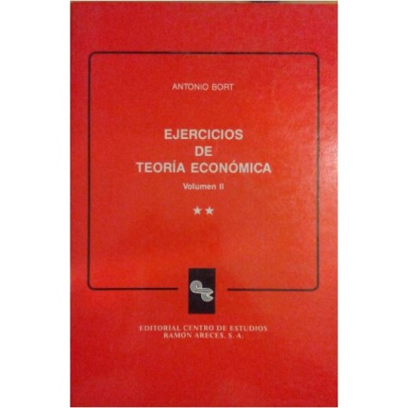Ejercicios de teoría económica Vol.II