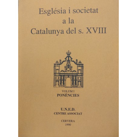 Església i societat a la Catalunya del s. XVIII - Vol.1 Ponències