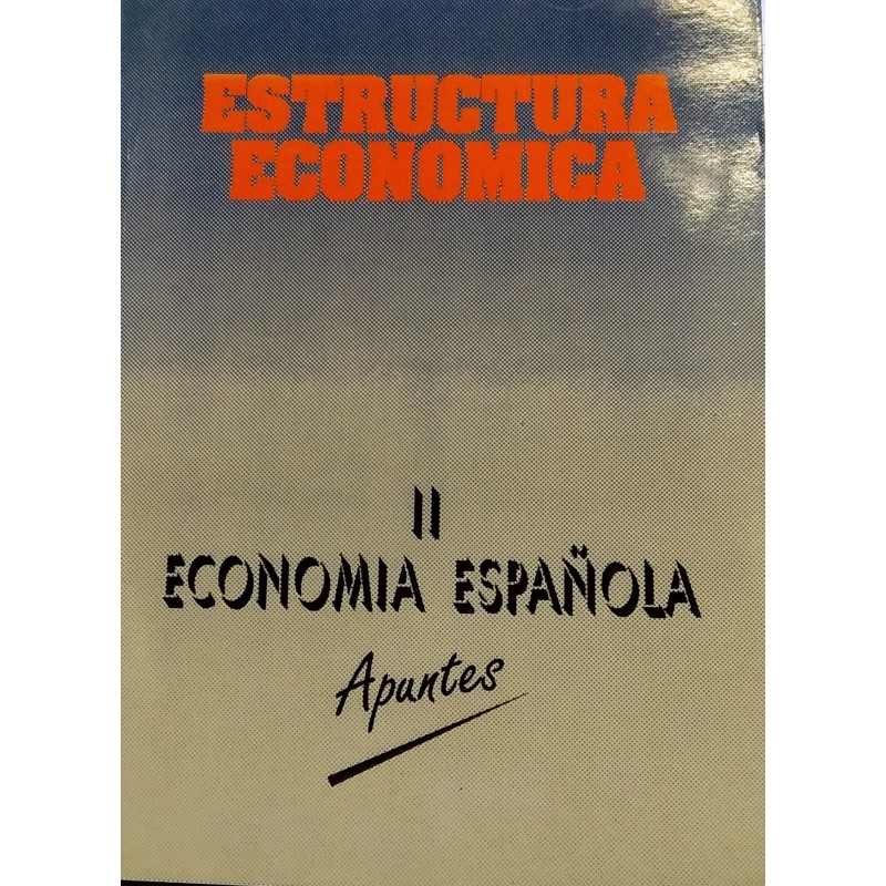 Estructura económica. II.Economía española. Apuntes