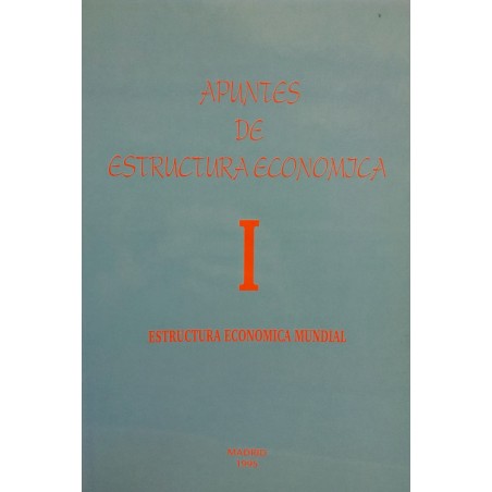 Apuntes de estructura económica - I. Estructura económica mundial