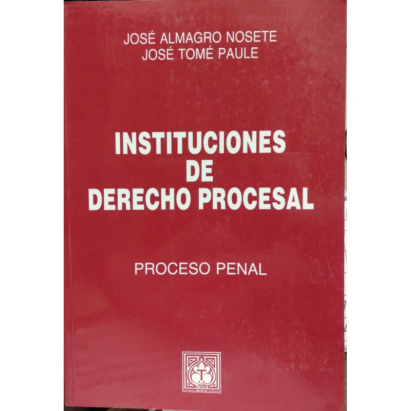 Instituciones de derecho procesal. Proceso penal