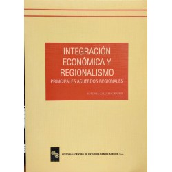 Integración económica y regionalismo. Principales acuerdos regionales
