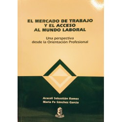 El mercado de trabajo y el acceso al mundo laboral. Una perspectiva desde la orientación profesional