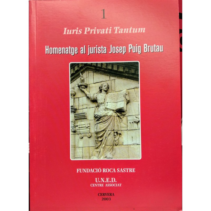 Iuris Privati Tantum. Homenatge al jurista Josep Puig Brutau