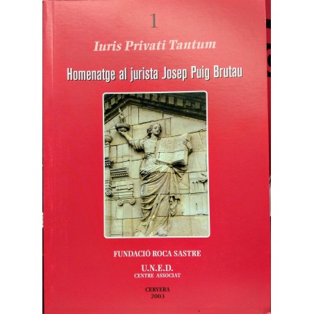 Iuris Privati Tantum. Homenatge al jurista Josep Puig Brutau