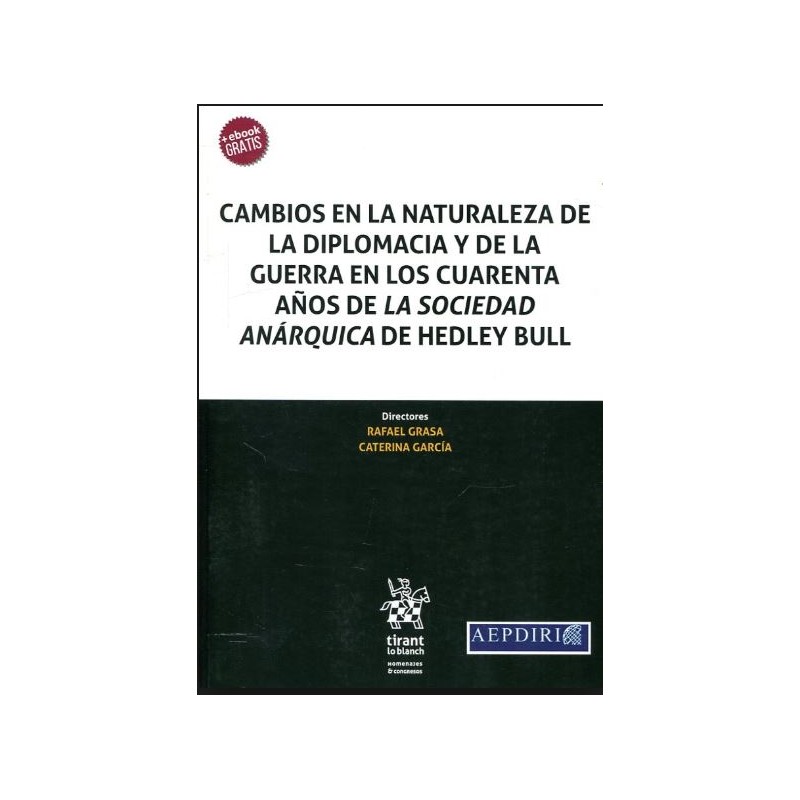 Cambios en la naturaleza de la diplomacia y de la guerra en los cuarenta años de la sociedad anárquica de Hedley Bull