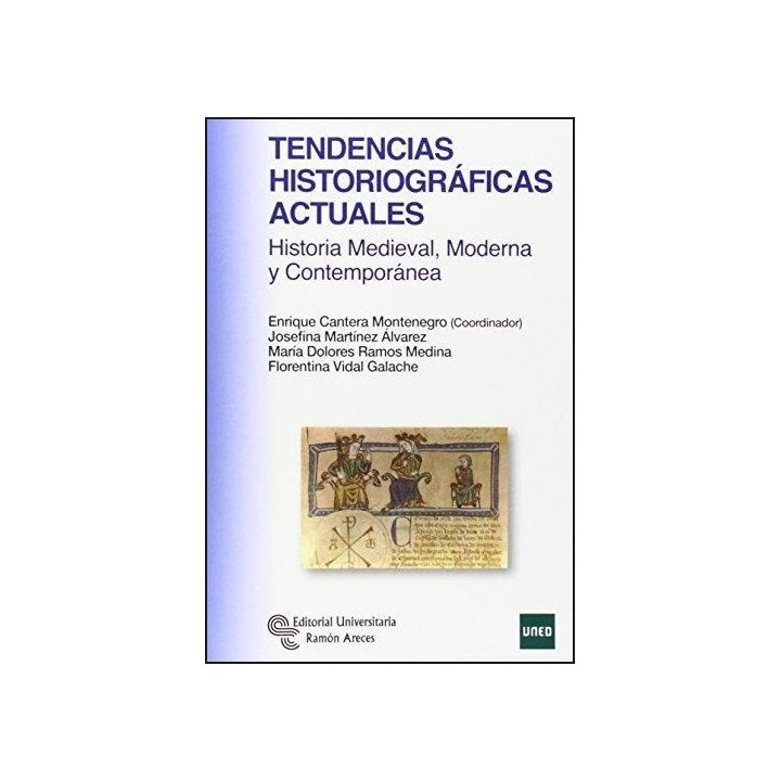 Tendencias historiográficas actuales. Historia medieval moderna y contemporánea