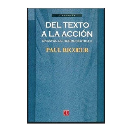 Del texto a la acción. Ensayos de hermenéutica II