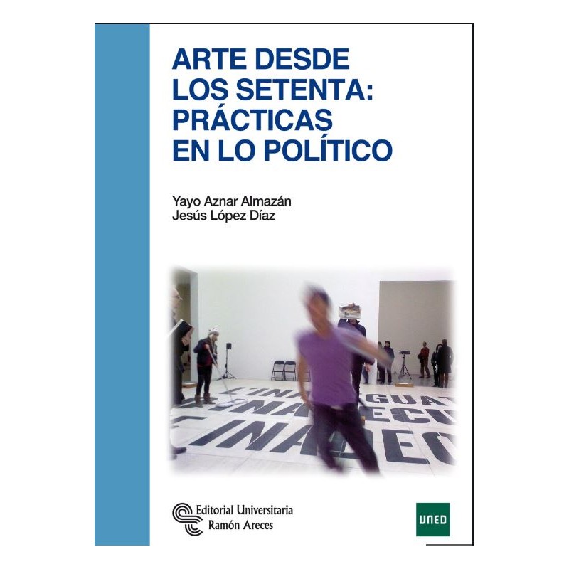 Arte desde los setenta. Prácticas en lo político