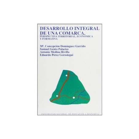 Desarrollo integral de una comarca. Perspectiva territorial, económica y formativa