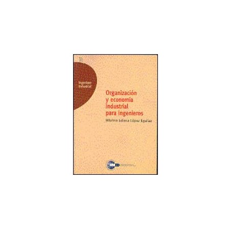 Organización y economía industrial para ingenieros