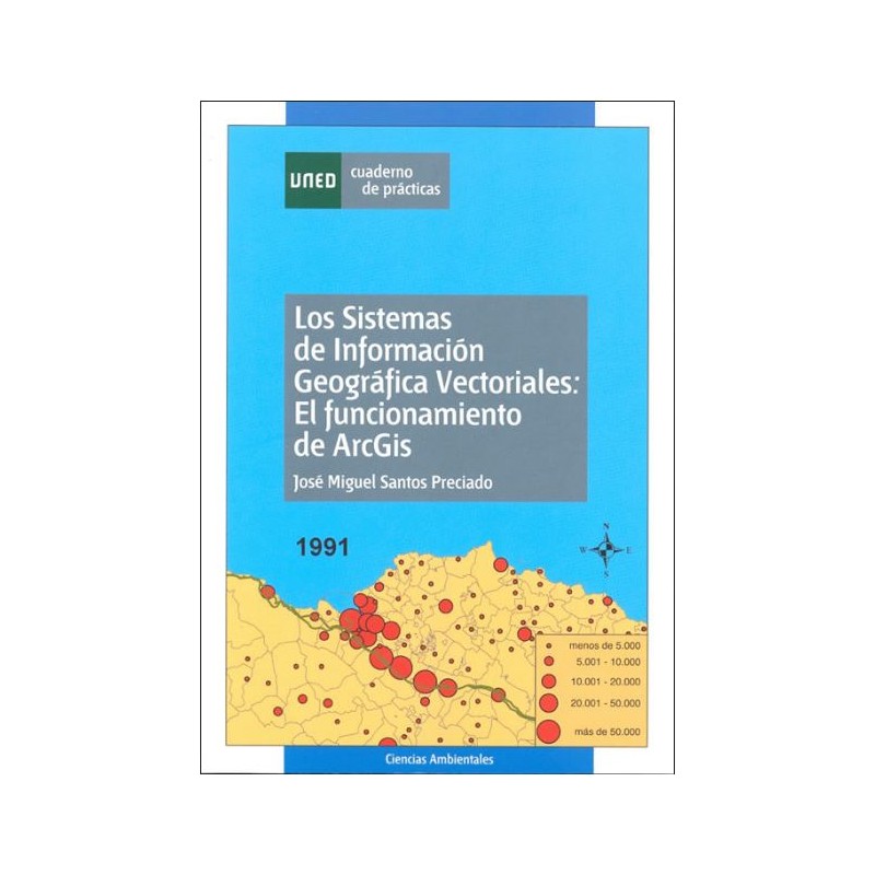 Los sistemas de información geográfica vectoriales: el funcionamiento de ArcGis (cuaderno de prácticas)