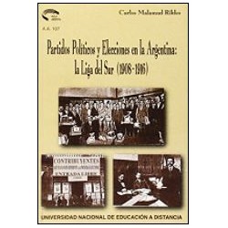 Partidos políticos y elecciones en la Argentina: La Liga del Sur (1908-1916)